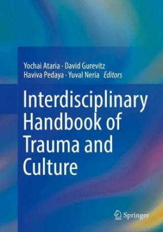 Książka Interdisciplinary Handbook of Trauma and Culture Yochai Ataria