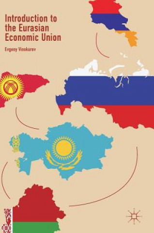 Kniha Introduction to the Eurasian Economic Union Evgeny Vinokurov