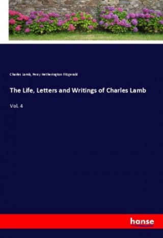 Książka The Life, Letters and Writings of Charles Lamb Charles Lamb