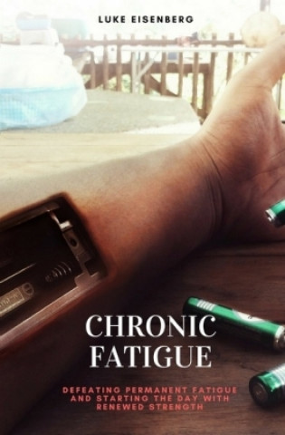 Knjiga Chronic Fatigue Luke Eisenberg