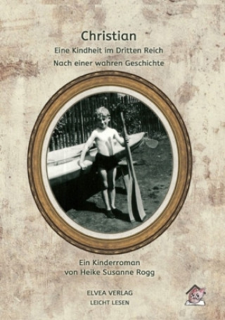 Carte Christian - Eine Kindheit im Dritten Reich Heike Susanne Rogg