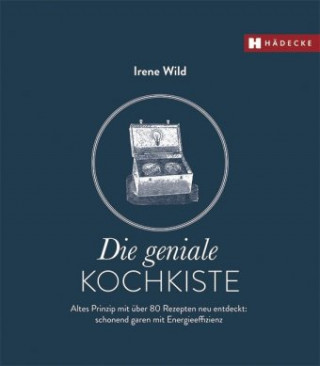 Könyv Die geniale Kochkiste Irene Wild