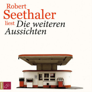 Audio Die weiteren Aussichten Robert Seethaler