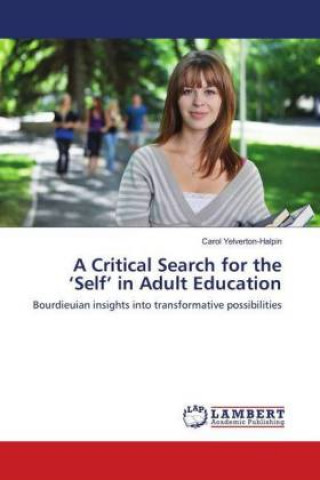 Книга Critical Search for the 'Self' in Adult Education Carol Yelverton-Halpin