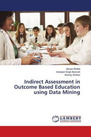 Kniha Indirect Assessment in Outcome Based Education using Data Mining Jeevan Bhatia