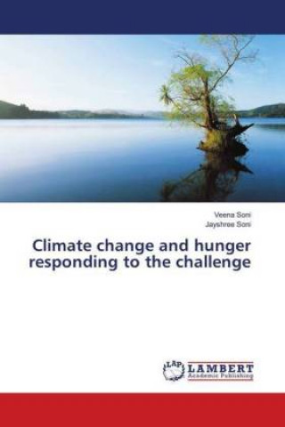 Kniha Climate change and hunger responding to the challenge Veena Soni