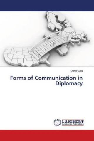 Carte Forms of Communication in Diplomacy Damir Glas