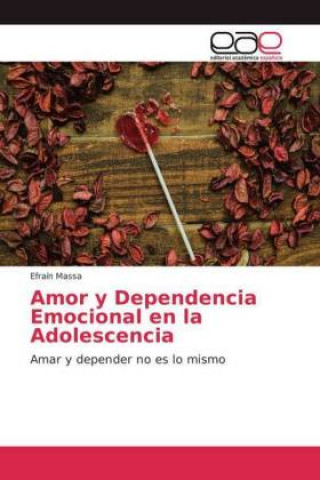 Kniha Amor y Dependencia Emocional en la Adolescencia Efraín Massa