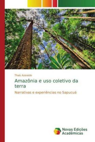 Könyv Amazonia e uso coletivo da terra Thaís Azevedo