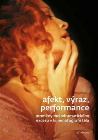 Kniha Afekt, výraz, performance Jiří Anger