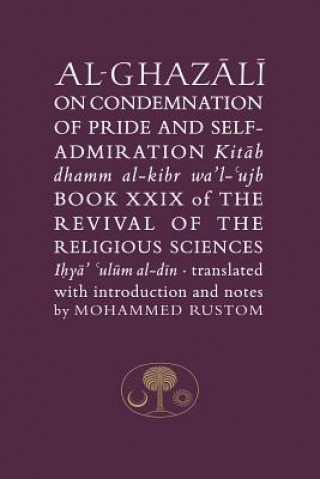 Könyv Al-Ghazali on the Condemnation of Pride and Self-Admiration Abu Hamid Al-Ghazali