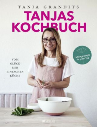 Könyv Tanjas Kochbuch Tanja Grandits