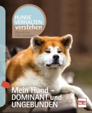 Kniha Mein Hund - dominant und ungebunden Petra Krivy