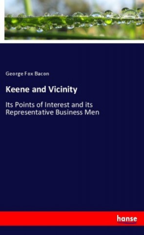 Knjiga Keene and Vicinity George Fox Bacon