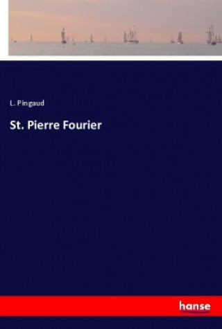 Книга St. Pierre Fourier L. Pingaud