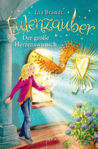 Kniha Eulenzauber 09. Der große Herzenswunsch Ina Brandt