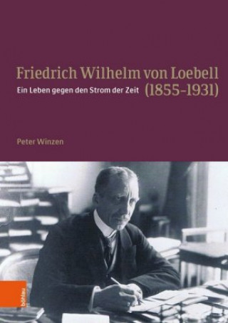 Книга Friedrich Wilhelm von Loebell (1855-1931) Peter Winzen