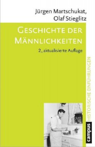 Carte Geschichte der Männlichkeiten Jürgen Martschukat
