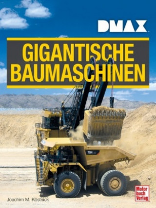 Carte DMAX Gigantische Baumaschinen Joachim M. Köstnick