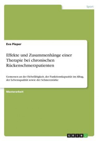 Książka Effekte und Zusammenhänge einer Therapie bei chronischen Rückenschmerzpatienten Eva Pieper