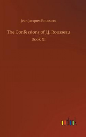 Knjiga Confessions of J.J. Rousseau Jean Jacques Rousseau