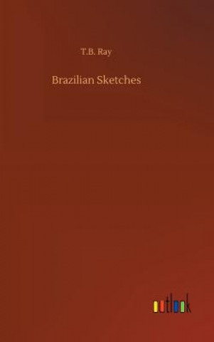 Książka Brazilian Sketches T B Ray