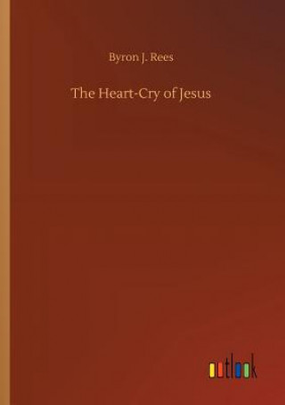 Książka Heart-Cry of Jesus Byron J Rees