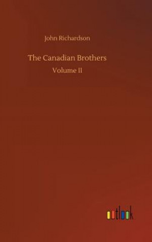 Kniha Canadian Brothers John Richardson