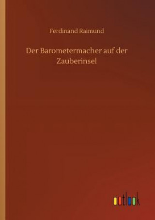 Kniha Barometermacher auf der Zauberinsel Ferdinand Raimund