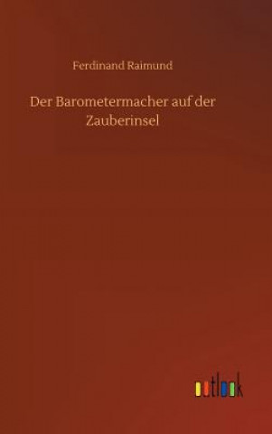 Kniha Der Barometermacher auf der Zauberinsel Ferdinand Raimund