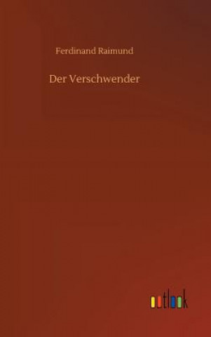 Könyv Der Verschwender Ferdinand Raimund