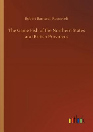 Carte Game Fish of the Northern States and British Provinces Robert Barnwell Roosevelt