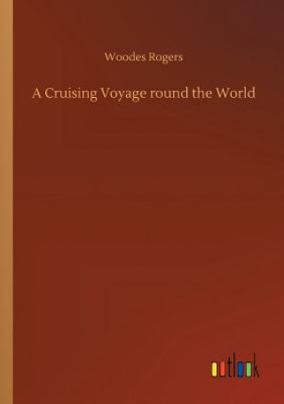 Könyv Cruising Voyage round the World Woodes Rogers