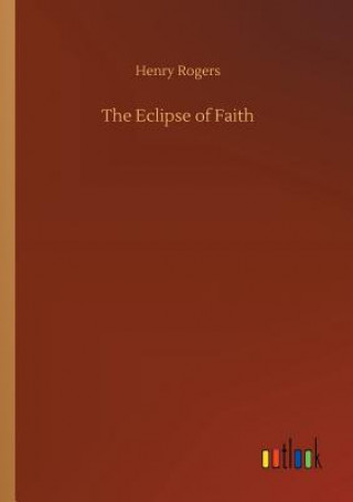 Kniha Eclipse of Faith Henry Rogers
