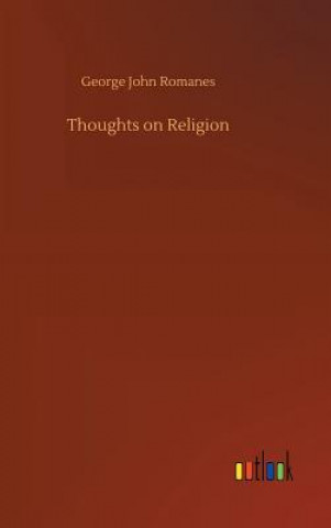 Buch Thoughts on Religion George John Romanes