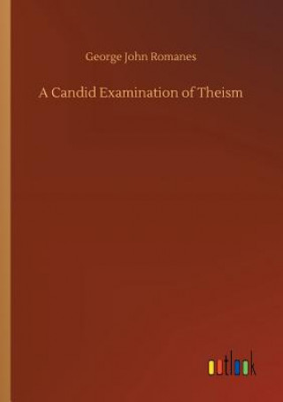 Книга Candid Examination of Theism George John Romanes