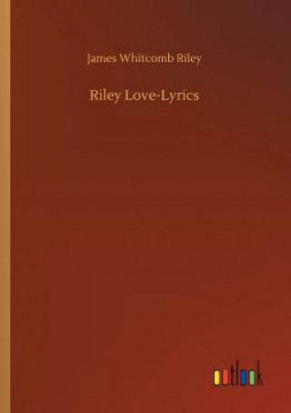 Książka Riley Love-Lyrics James Whitcomb Riley