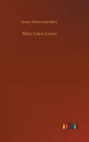 Książka Riley Love-Lyrics James Whitcomb Riley