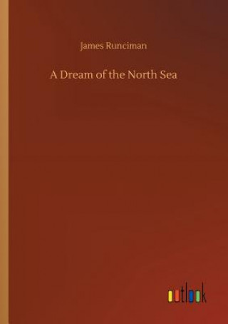 Kniha Dream of the North Sea James Runciman