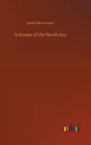 Kniha Dream of the North Sea James Runciman