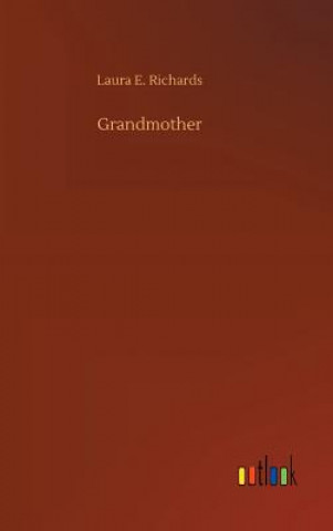 Kniha Grandmother Laura E Richards
