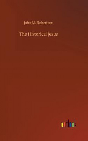 Kniha Historical Jesus John M Robertson