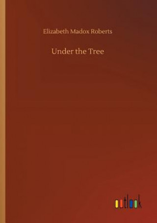 Книга Under the Tree Elizabeth Madox Roberts