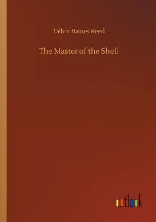 Kniha Master of the Shell Talbot Baines Reed