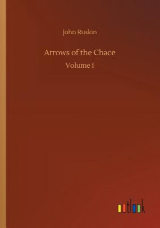 Книга Arrows of the Chace John Ruskin