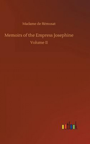 Βιβλίο Memoirs of the Empress Josephine Madame de Remusat