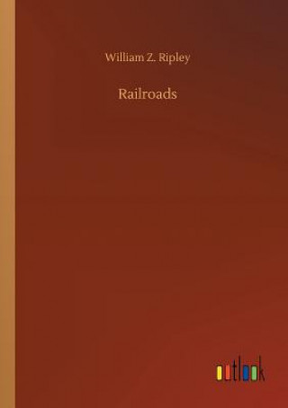 Книга Railroads William Z Ripley