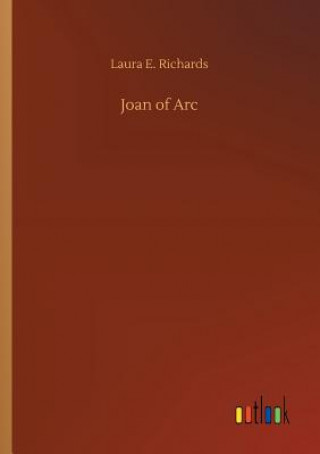 Buch Joan of Arc Laura E Richards