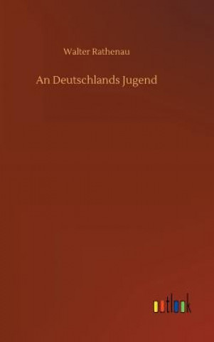 Kniha Deutschlands Jugend Walter Rathenau