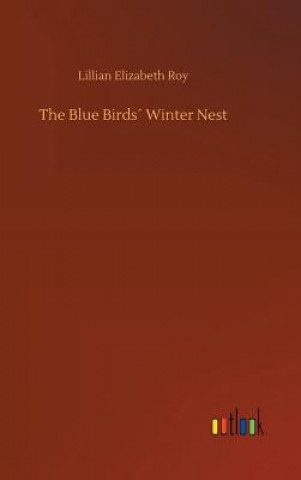 Kniha Blue Birds Winter Nest Lillian Elizabeth Roy